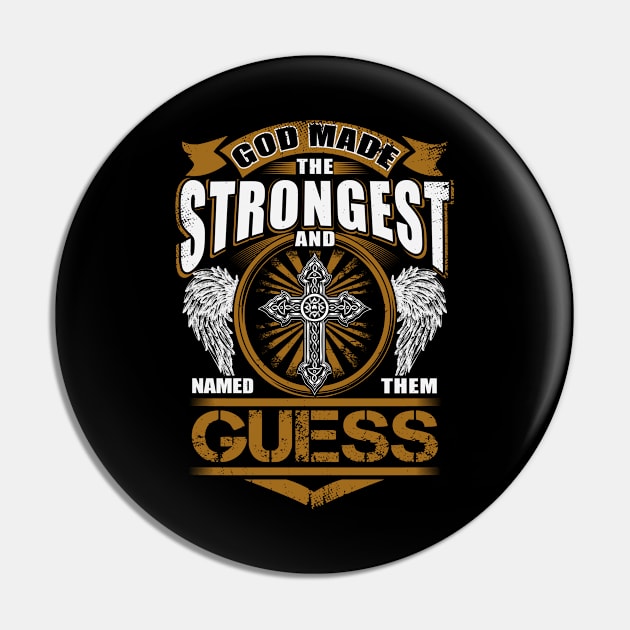 Guess Name T Shirt - God Found Strongest And Named Them Guess Gift Item Pin by reelingduvet