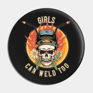 Welders skull woman sarcastic floral retro quote Girls can weld too Pin