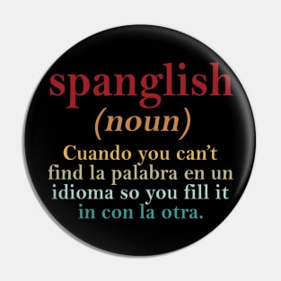 Spanglish Cuando You Can't Find La Palabra En Un Indioma So You Fill It In Con La Otra Pin