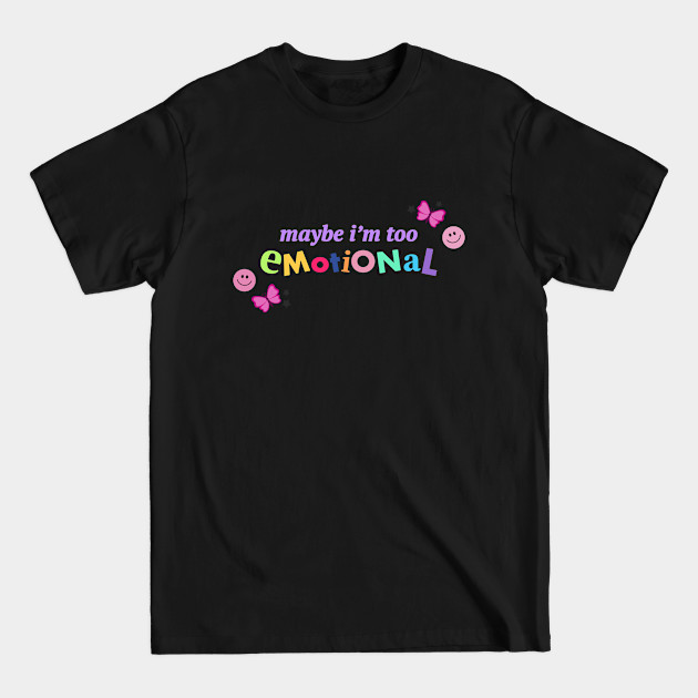 Maybe I'm too emotional - Olivia Rodrigo - T-Shirt