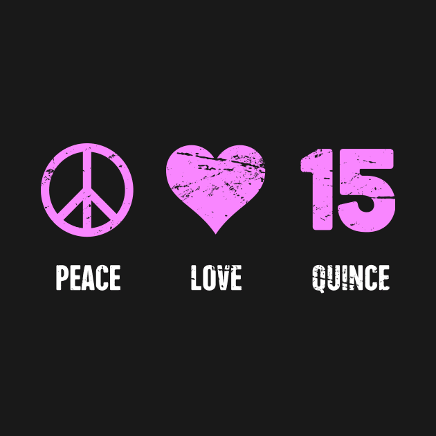 Peace, Love, Quince - Quinceanera by MeatMan