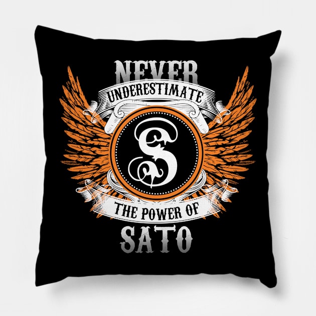 Sato Name Shirt Never Underestimate The Power Of Sato Pillow by Nikkyta