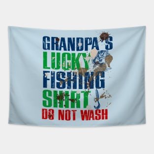 Funny Grandpa's Lucky Fishing Shirt DO NOT WASH Fishing Dirty Shirt Tapestry