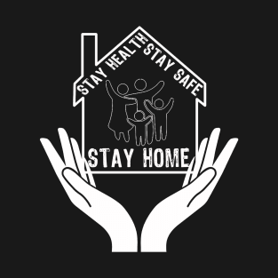 Stay Safe At Home T-Shirt