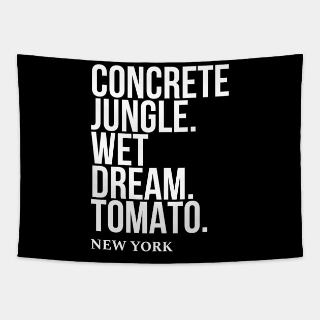 Concrete jungle wet dreams tomato Tapestry by MemeGuru