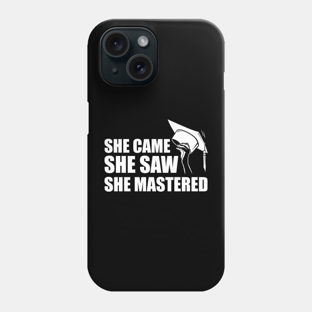 Master degree - She came she saw she mastered w Phone Case by KC Happy Shop