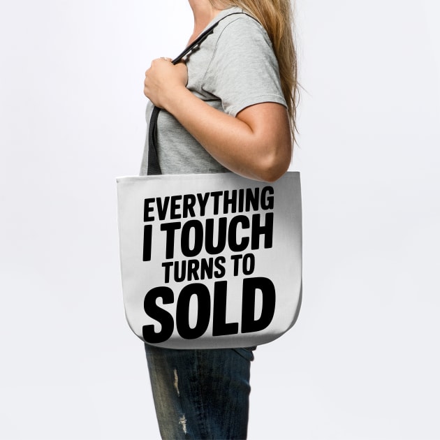 Everything I Touch Turns to Sold by Frank Ring