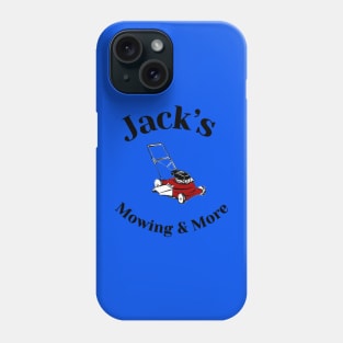 Jacks Mowing and More! Phone Case