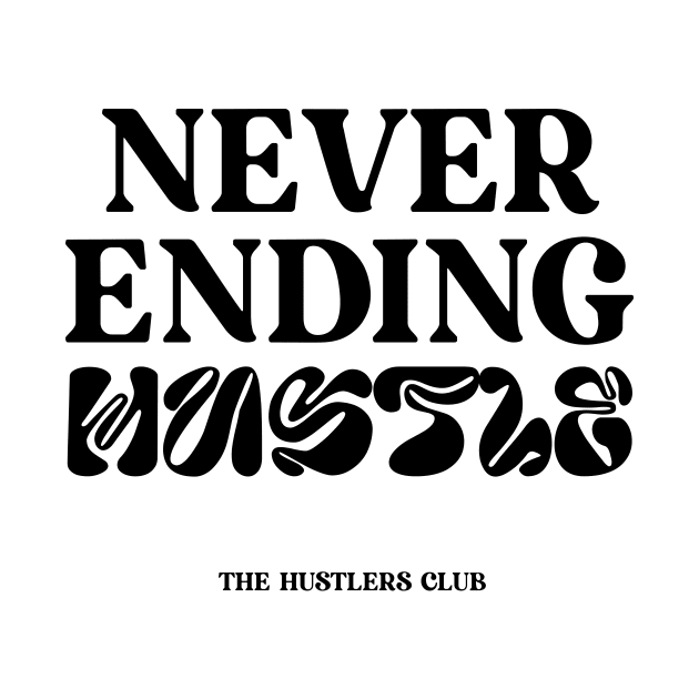 Never Ending Hustle White Mens Trendy Back Print Tshirt by justhustlemerch