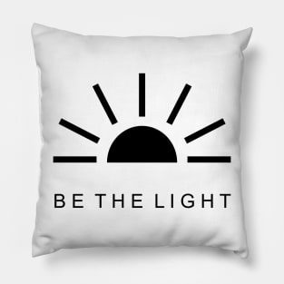 Be the light - Raising sun on the horizon - Religious Pillow