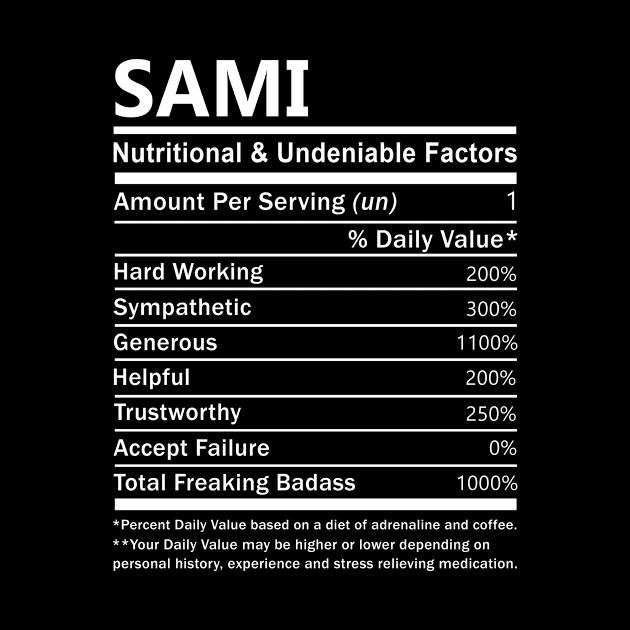 Sami Name T Shirt - Sami Nutritional and Undeniable Name Factors Gift Item Tee by nikitak4um