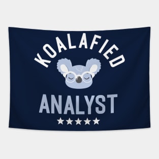 Koalafied Analyst - Funny Gift Idea for Analysts Tapestry