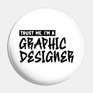 Trust me, I'm a graphic designer Pin