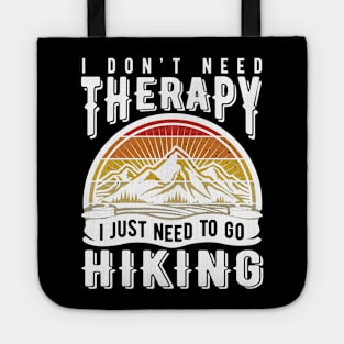 I don't need therapy I just need to go hiking Tote