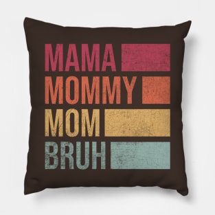 Mama Mommy Mom Bruh Pillow