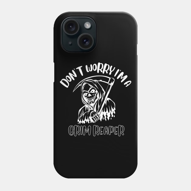 Don't Worry I'm A Grim Reaper Phone Case by NivousArts