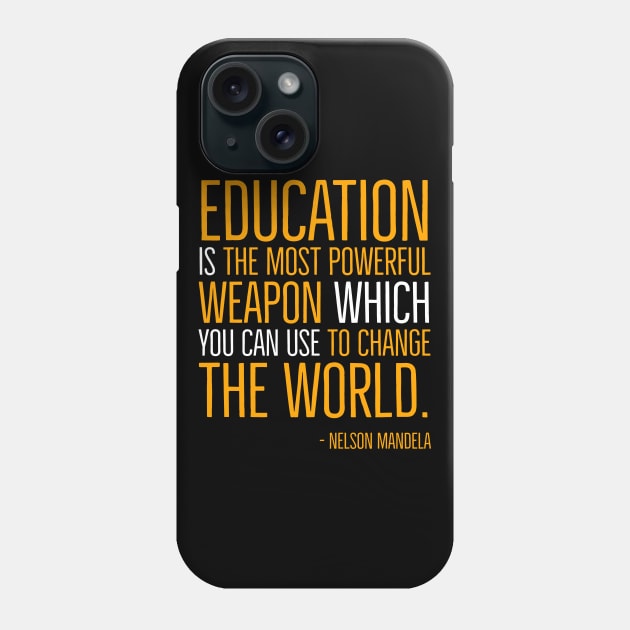 Black History, Education is the most powerful weapon, Nelson Mandela, World History, Freedom Phone Case by UrbanLifeApparel