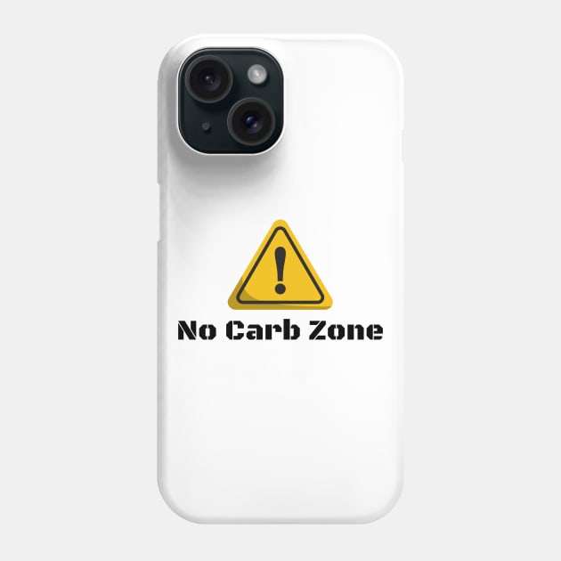 No Carb Zone Phone Case by A Magical Mess