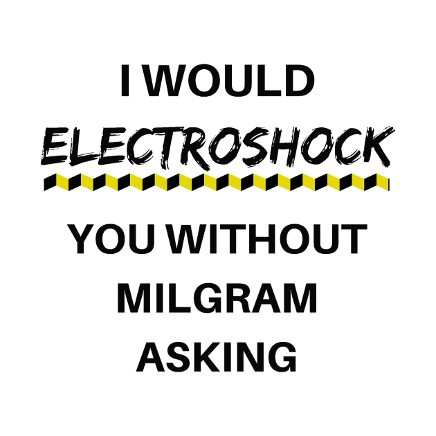 Milgram told me to do it by MartaMS