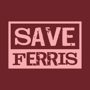 Save Ferris T-Shirt