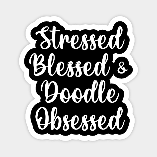 Golden Doodle Dog Mom Gift, Doodle Lovers, Labradoodle Gifts Stressed Blessed & Doodle Obsessed Goldendoodle Magnet by Giftyshoop