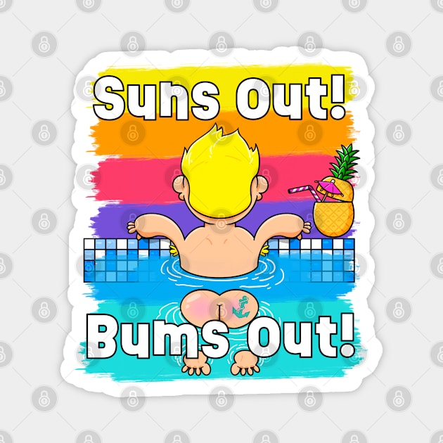Sun out! Bums out! Magnet by LoveBurty