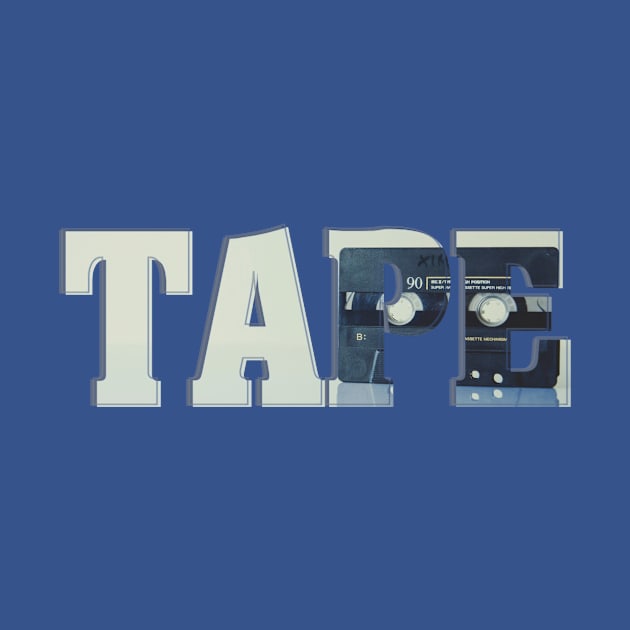 TAPE by afternoontees