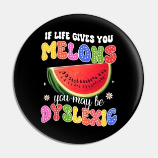 Reading Teacher If Life Gives You Melons You May Be Dyslexic Pin