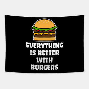 Everything is better with burgers Tapestry