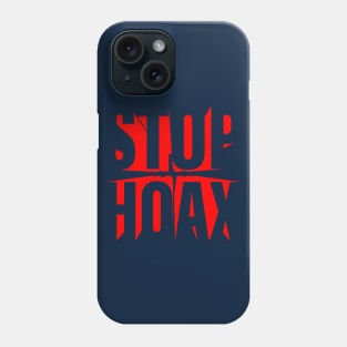 stop hoax Phone Case