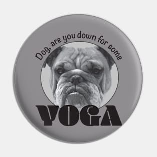 Dog, are you down for some yoga Pin