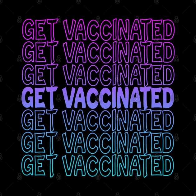 Get Vaccinated Repeat Text by Shawnsonart