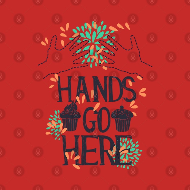 Hands Go Here by Verboten