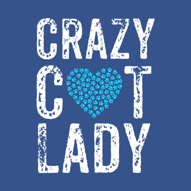 Discover Crazy Cat Lady, Crazy Cat Gift, Crazy Cat Mom - Crazy Cat Lady - T-Shirt