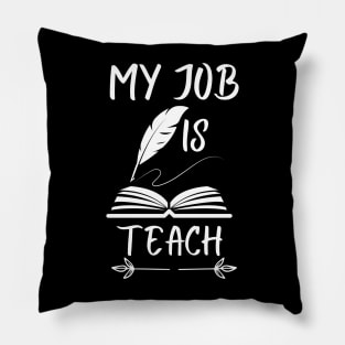 my job Is Teach Pillow