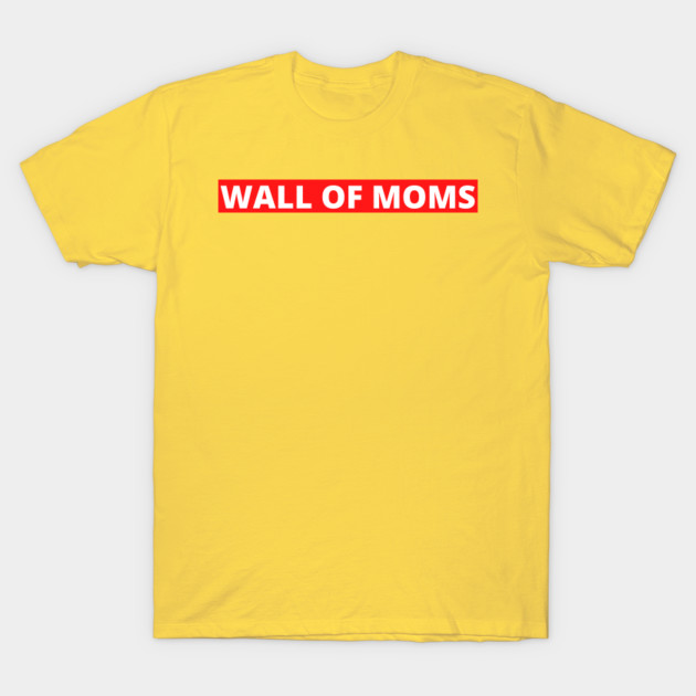 Wall Of Moms Protest Portland Moms Protest T Shirt Teepublic