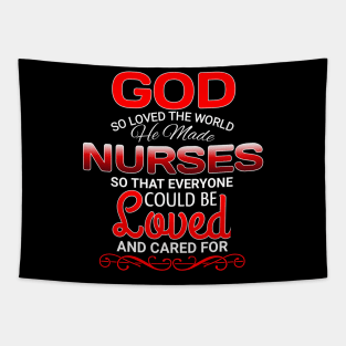 For God So Loved The World He Made Nurses Tapestry