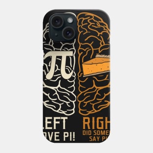 Left vs. Right Brain Pie Pi Day Phone Case