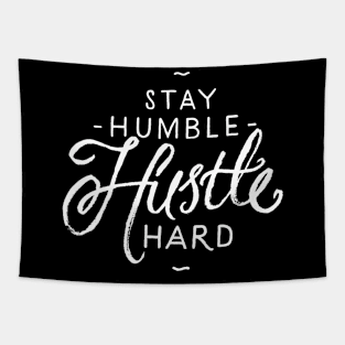 Stay humble hustle hard Tapestry