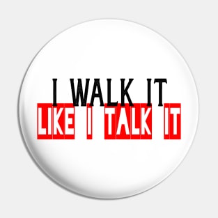 I walk it like i talk it, confidence, live your truth Pin