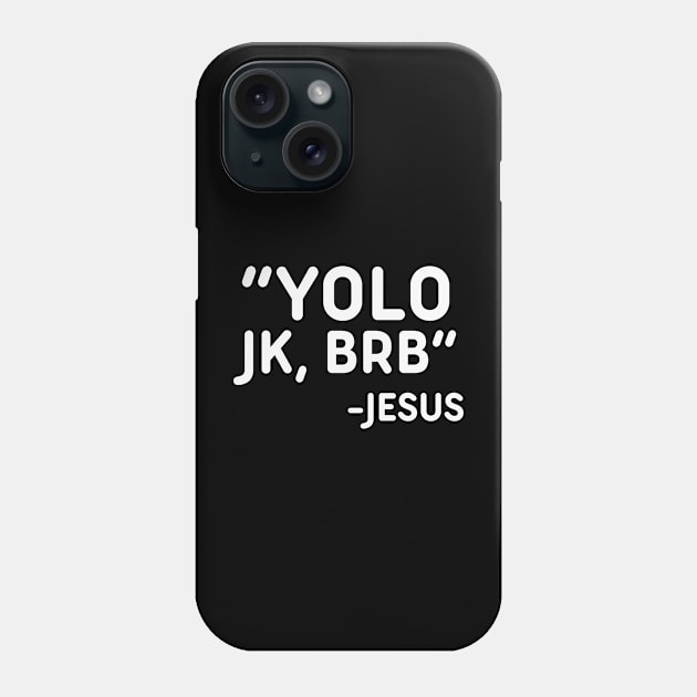 Yolo JK BRB Jesus Funny Easter Christian Humor Phone Case by Ivanapcm