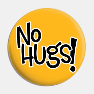 No Hugs - Black Letters Pin