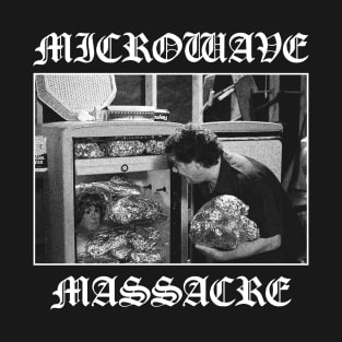 Microwave Massacre: Make Room for DDD T-Shirt