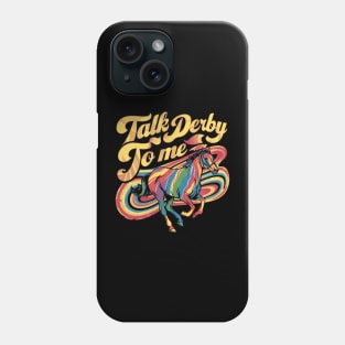 Talk Derby To Me Horse Racing Funny Derby Day Phone Case