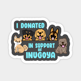 I Donated in Support of Inugoya - Dark Shirt Version Magnet