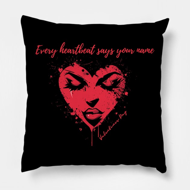 Every heartbeat says your name. A Valentines Day Celebration Quote With Heart-Shaped Woman Pillow by DivShot 