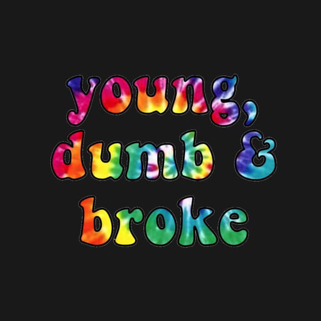 Young, Dumb & Broke by lolsammy910