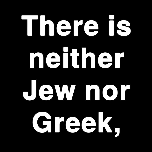 Neither Jew nor Greek by Holy Bible Verses