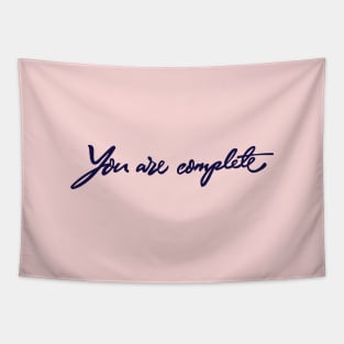 You are complete Tapestry