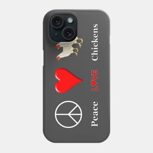 Peace Love Chickens Phone Case